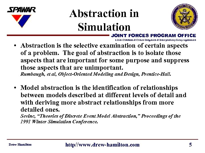 Abstraction in Simulation JOINT FORCES PROGRAM OFFICE a Joint Command & Control Integration &