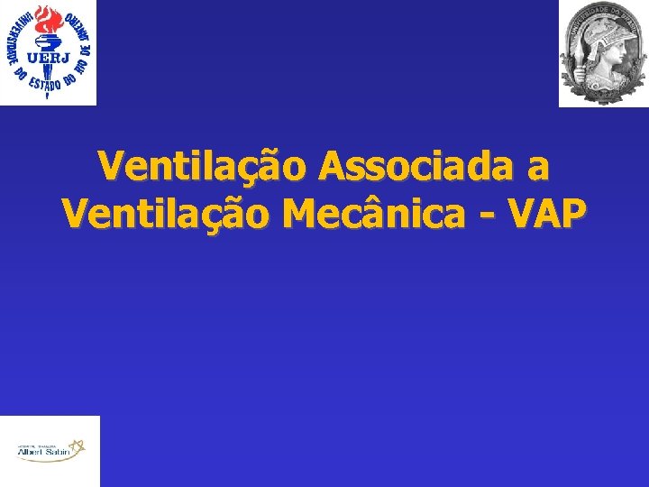 Ventilação Associada a Ventilação Mecânica - VAP 
