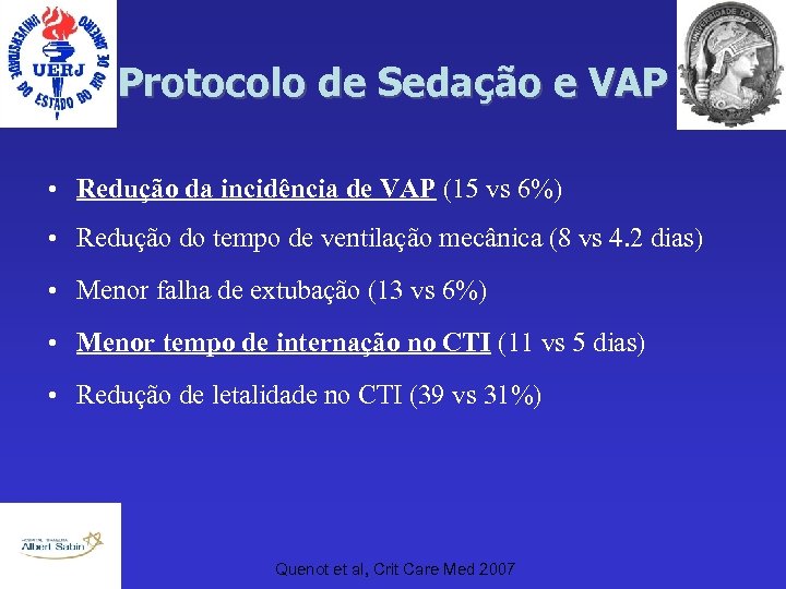 Protocolo de Sedação e VAP • Redução da incidência de VAP (15 vs 6%)
