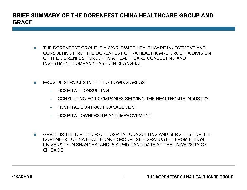 BRIEF SUMMARY OF THE DORENFEST CHINA HEALTHCARE GROUP AND GRACE l THE DORENFEST GROUP