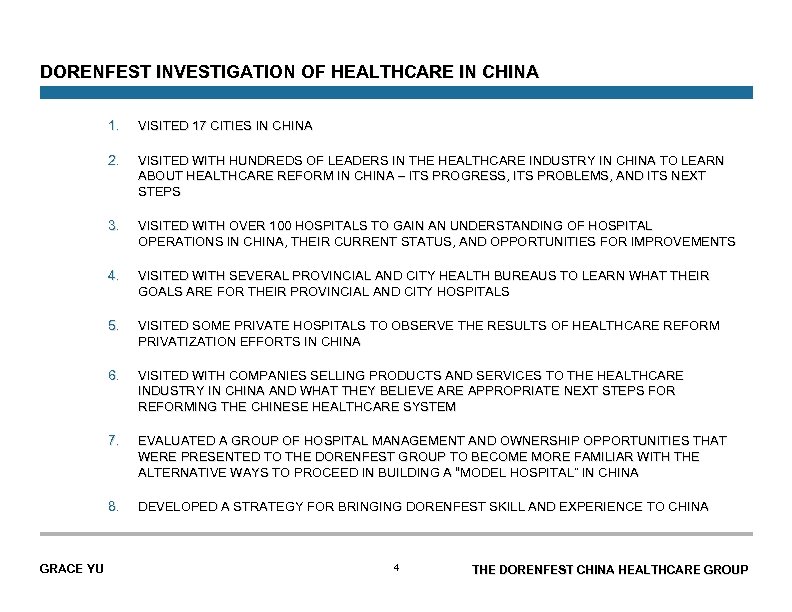 DORENFEST INVESTIGATION OF HEALTHCARE IN CHINA 1. 2. VISITED WITH HUNDREDS OF LEADERS IN