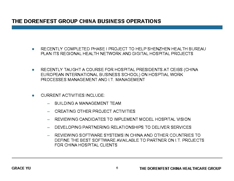 THE DORENFEST GROUP CHINA BUSINESS OPERATIONS l RECENTLY COMPLETED PHASE I PROJECT TO HELP