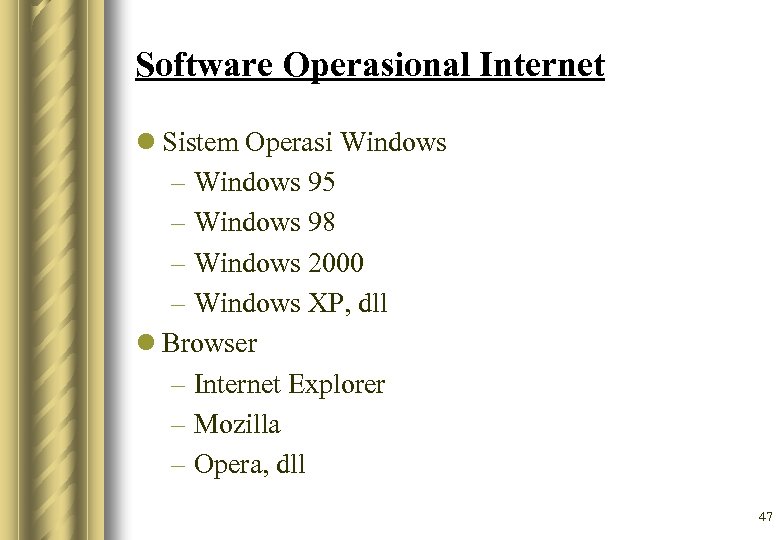 Software Operasional Internet l Sistem Operasi Windows – Windows 95 – Windows 98 –
