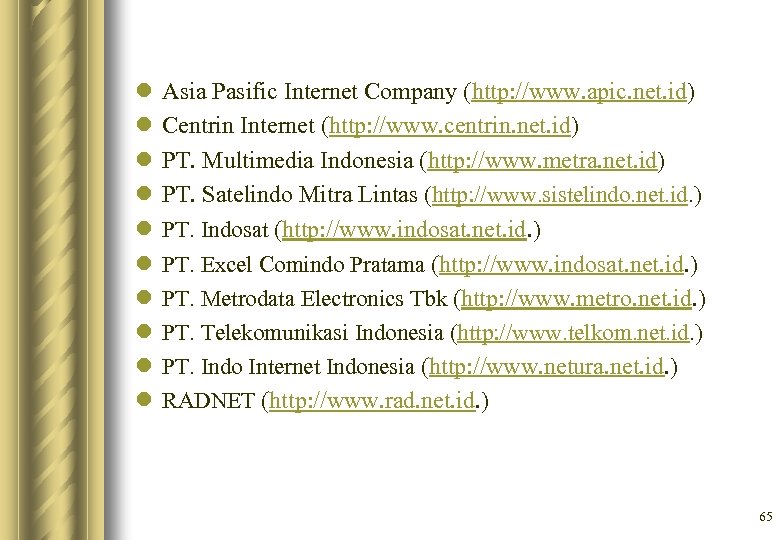 l l l l l Asia Pasific Internet Company (http: //www. apic. net. id)