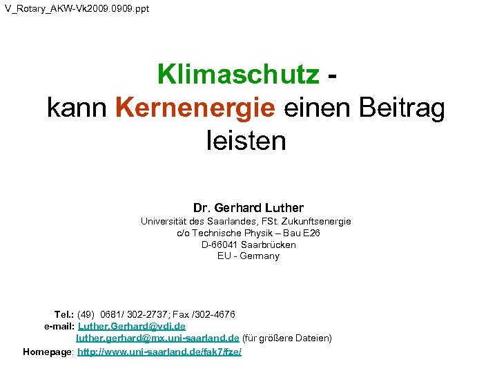 V_Rotary_AKW-Vk 2009. 0909. ppt Klimaschutz kann Kernenergie einen Beitrag leisten Dr. Gerhard Luther Universität