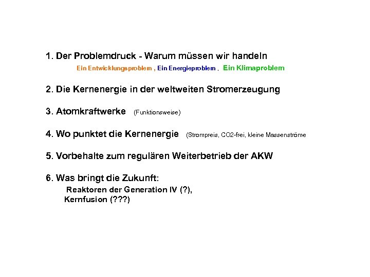 1. Der Problemdruck - Warum müssen wir handeln Ein Entwicklungsproblem , Ein Energieproblem ,