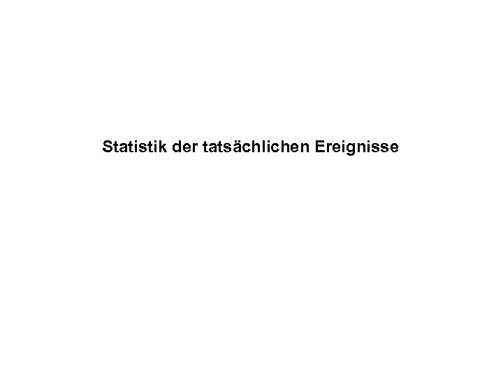Statistik der tatsächlichen Ereignisse 
