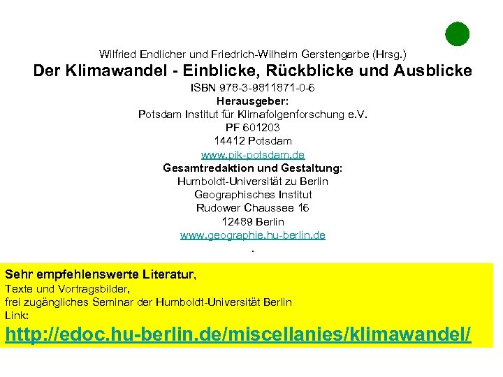 Wilfried Endlicher und Friedrich-Wilhelm Gerstengarbe (Hrsg. ) Der Klimawandel - Einblicke, Rückblicke und Ausblicke