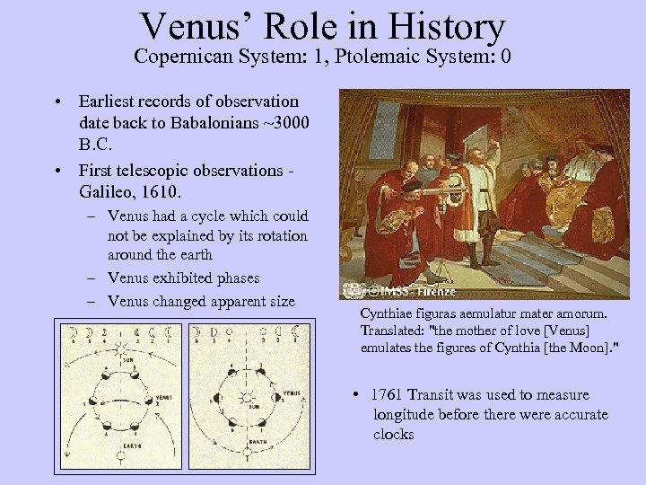 Venus’ Role in History Copernican System: 1, Ptolemaic System: 0 • Earliest records of