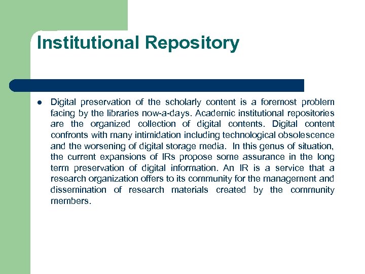 Institutional Repository l Digital preservation of the scholarly content is a foremost problem facing