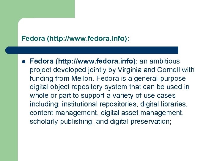 Fedora (http: //www. fedora. info): l Fedora (http: //www. fedora. info): an ambitious project