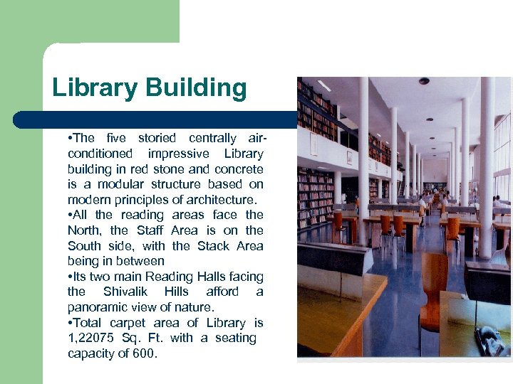 Library Building • The five storied centrally airconditioned impressive Library building in red stone