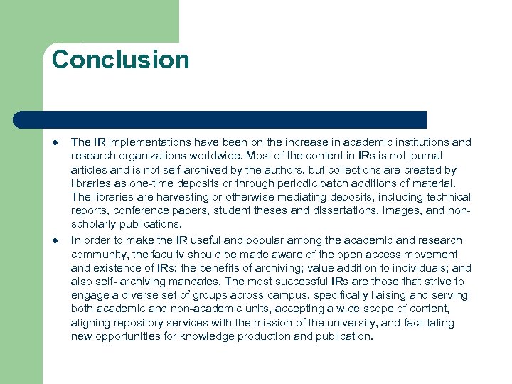 Conclusion l l The IR implementations have been on the increase in academic institutions