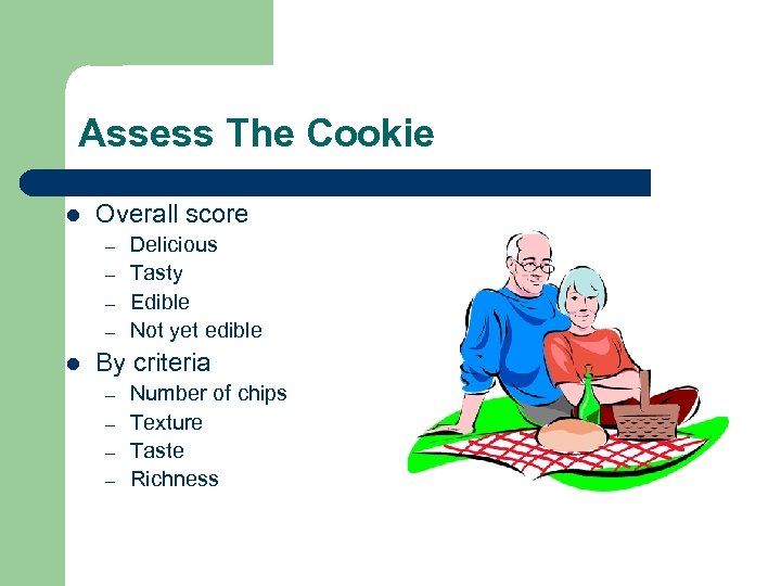 Assess The Cookie l Overall score – – l Delicious Tasty Edible Not yet