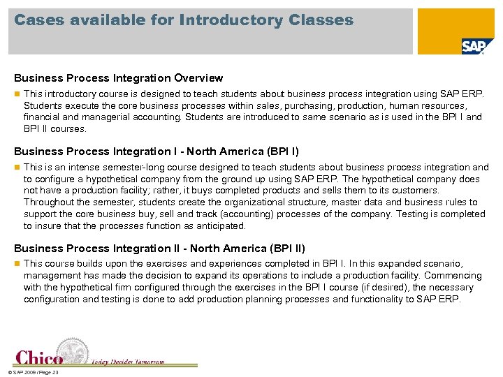 Cases available for Introductory Classes Business Process Integration Overview n This introductory course is