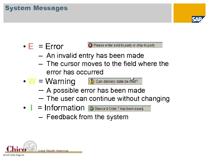 System Messages • E = Error – An invalid entry has been made –