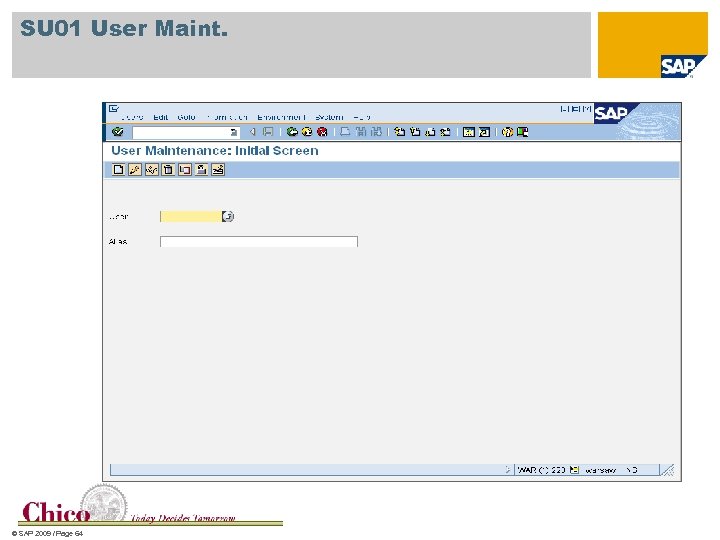SU 01 User Maint. © SAP 2009 / Page 64 