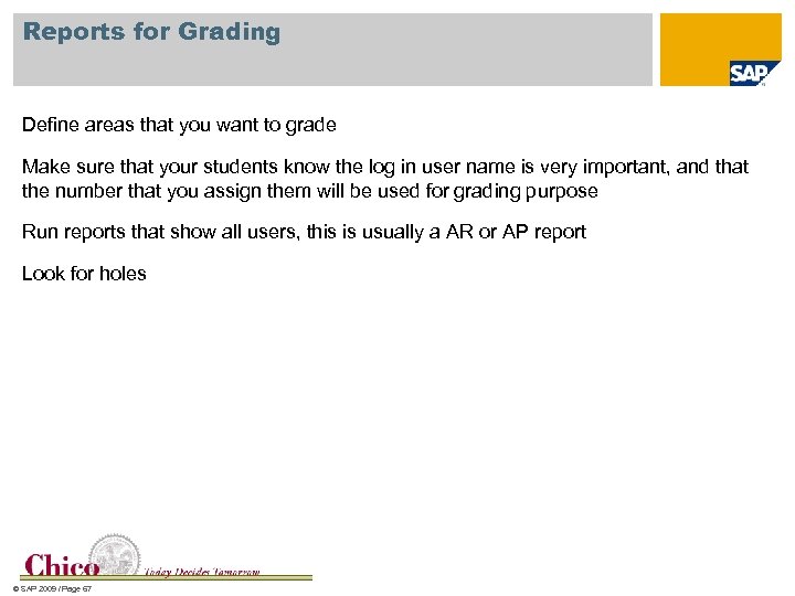 Reports for Grading Define areas that you want to grade Make sure that your