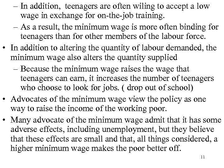 – In addition, teenagers are often wiling to accept a low wage in exchange