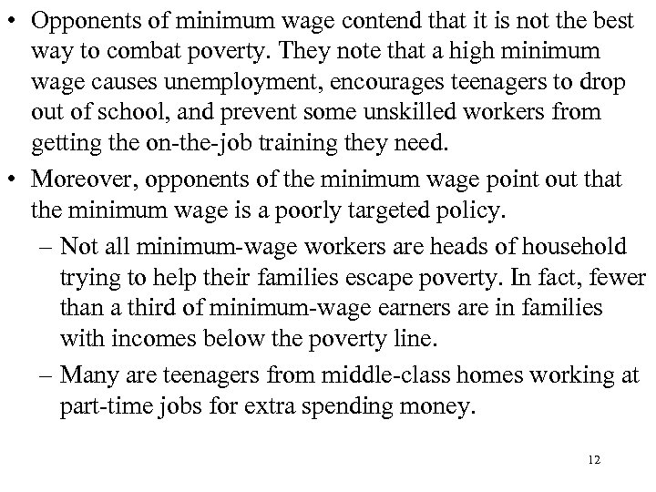  • Opponents of minimum wage contend that it is not the best way