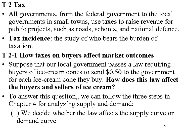 T 2 Tax • All governments, from the federal government to the local governments