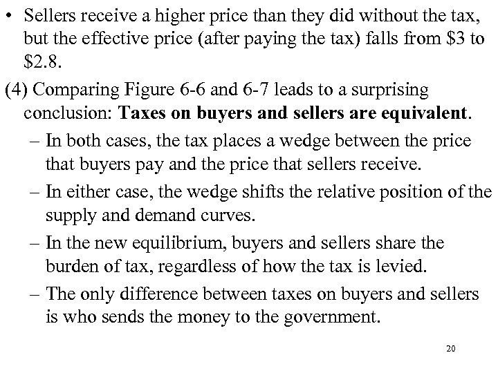 • Sellers receive a higher price than they did without the tax, but