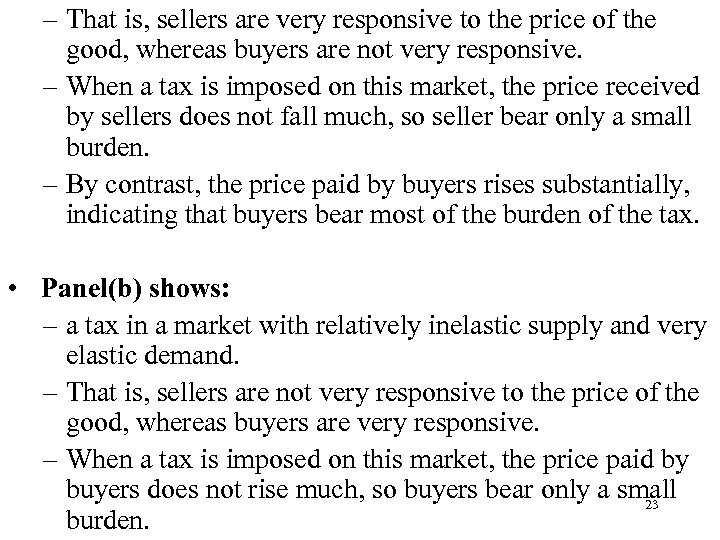 – That is, sellers are very responsive to the price of the good, whereas