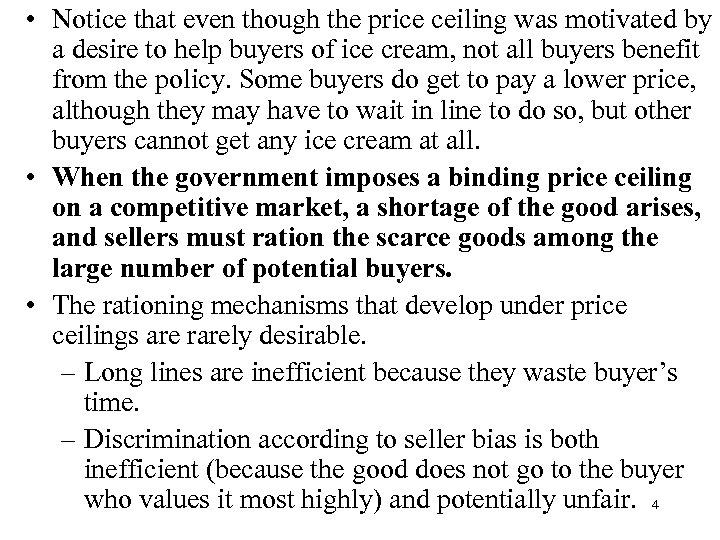  • Notice that even though the price ceiling was motivated by a desire