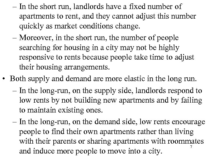 – In the short run, landlords have a fixed number of apartments to rent,