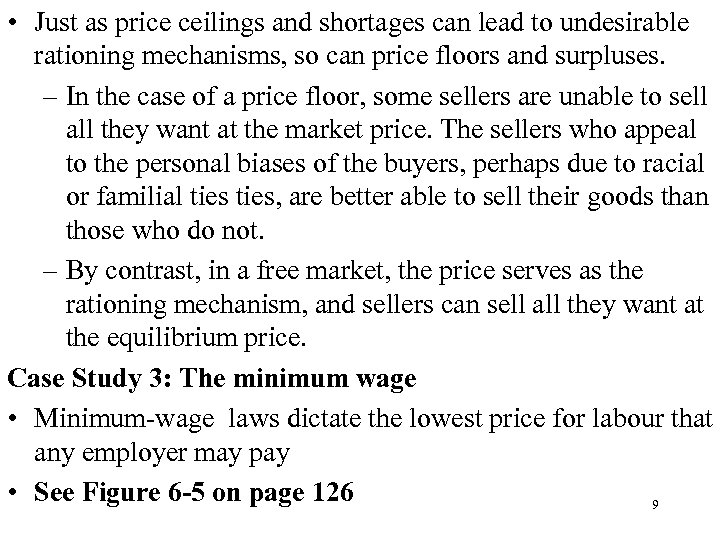  • Just as price ceilings and shortages can lead to undesirable rationing mechanisms,