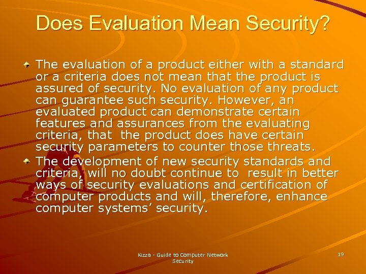 Does Evaluation Mean Security? The evaluation of a product either with a standard or