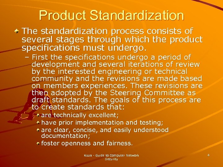 Product Standardization The standardization process consists of several stages through which the product specifications