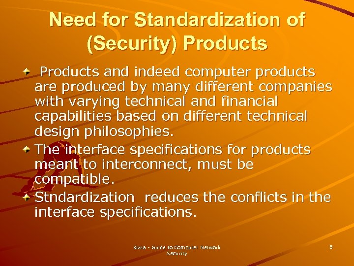 Need for Standardization of (Security) Products and indeed computer products are produced by many