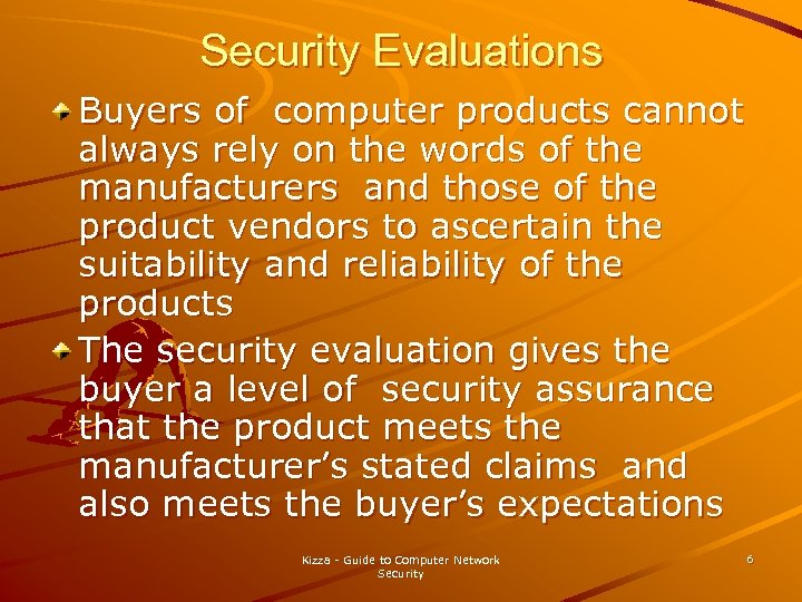Security Evaluations Buyers of computer products cannot always rely on the words of the