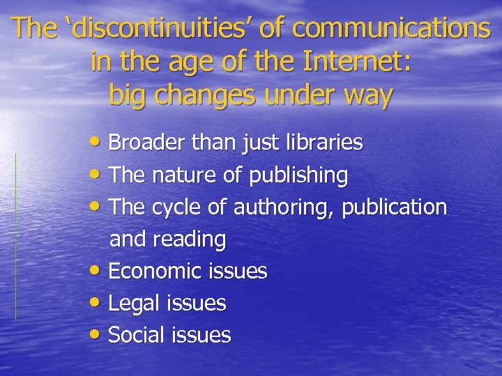 The ‘discontinuities’ of communications in the age of the Internet: big changes under way