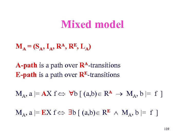Mixed model MA = (SA, IA, RE, LA) A-path is a path over RA-transitions