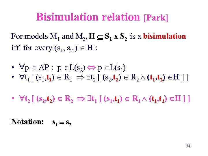 Bisimulation relation [Park] For models M 1 and M 2, H S 1 x