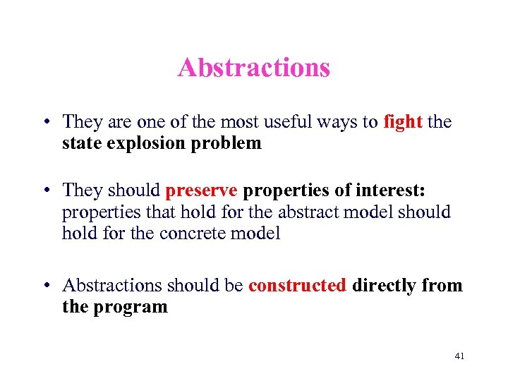 Abstractions • They are one of the most useful ways to fight the state