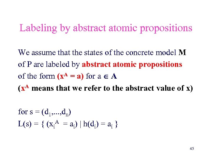 Labeling by abstract atomic propositions We assume that the states of the concrete model