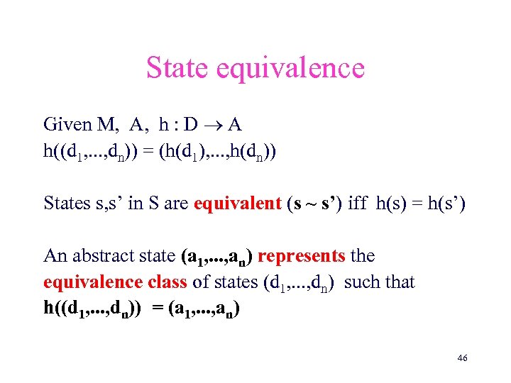 State equivalence Given M, A, h : D A h((d 1, . . .