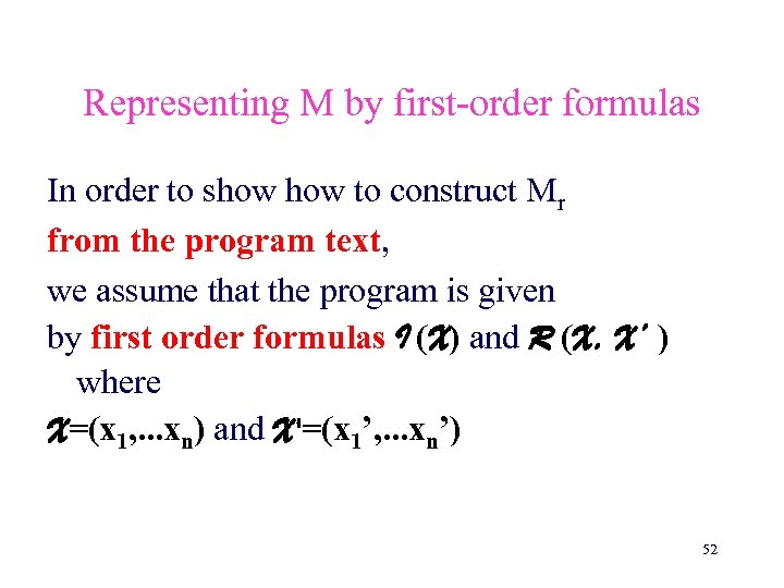 Representing M by first-order formulas In order to show to construct Mr from the