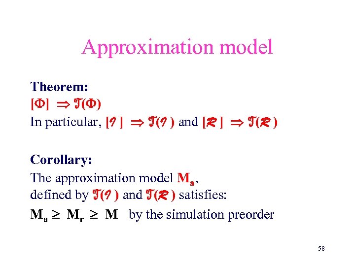 Approximation model Theorem: [ ] T( ) In particular, [I ] T(I ) and