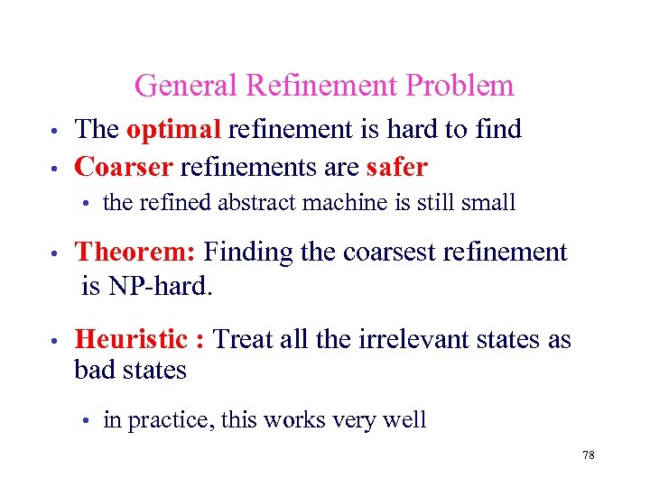 General Refinement Problem The optimal refinement is hard to find • Coarser refinements are