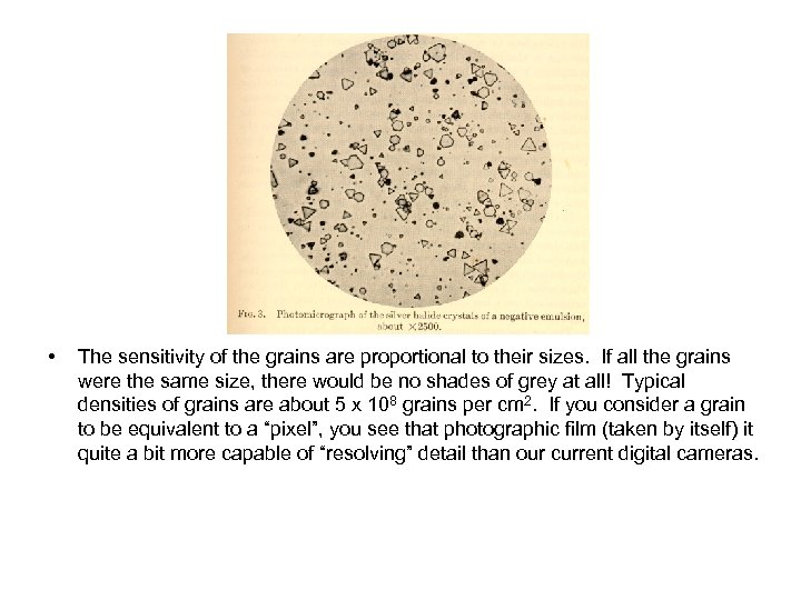  • The sensitivity of the grains are proportional to their sizes. If all
