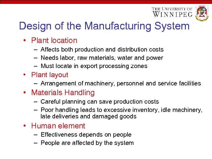Design of the Manufacturing System • Plant location – Affects both production and distribution
