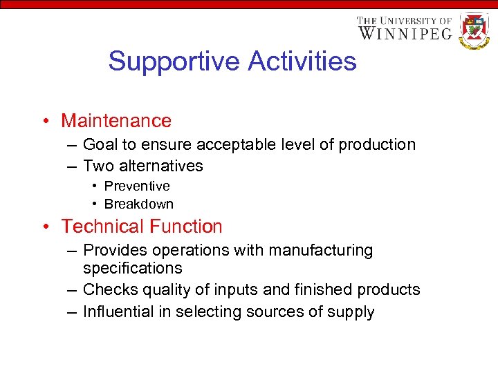 Supportive Activities • Maintenance – Goal to ensure acceptable level of production – Two