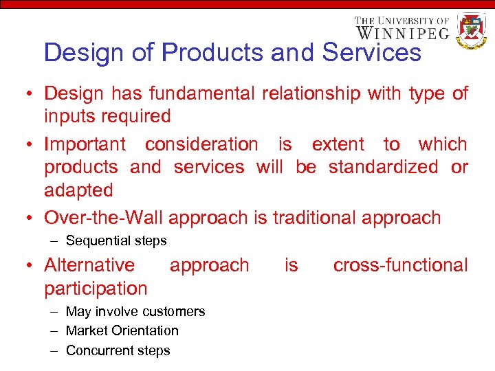 Design of Products and Services • Design has fundamental relationship with type of inputs