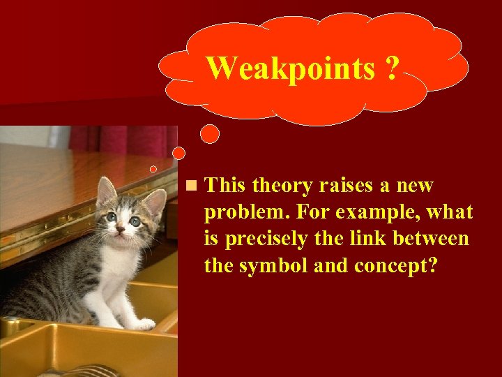 Weakpoints ? n This theory raises a new problem. For example, what is precisely