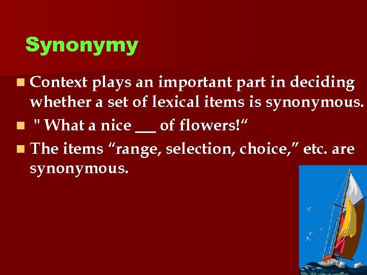 Synonymy n Context plays an important part in deciding whether a set of lexical