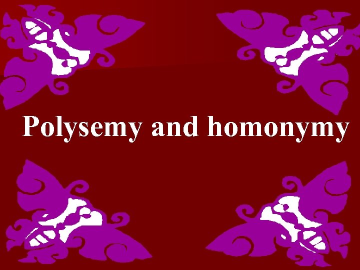 Polysemy and homonymy 